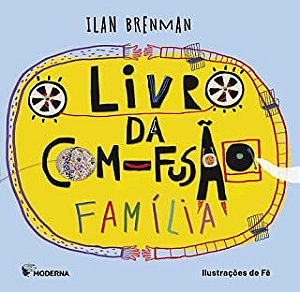 O LIVRO DA COM-FUSÃO - FAMÍLIA - BRENMAN, ILAN