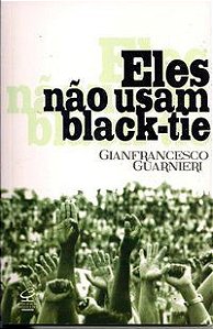 ELES NAO USAM BLACK-TIE -