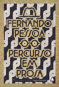 BOX FERNANDO PESSOA: PERCURSO EM PROSA - PESSOA, FERNANDO