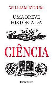 UMA BREVE HISTÓRIA DA CIÊNCIA - VOL. 1233 - AUTOR(A): BYNUM, WILLIAM