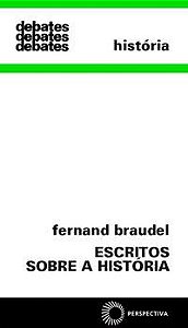 ESCRITOS SOBRE A HISTÓRIA - AUTOR(A): BRAUDEL, FERNAND
