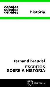 ESCRITOS SOBRE A HISTÓRIA - BRAUDEL, FERNAND