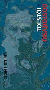 TOLSTÓI OU DOSTOIÉVSKI - VOL. 238 - AUTOR(A): STEINER, GEORGE