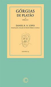 GÓRGIAS DE PLATÃO: OBRAS II - LOPES, DANIEL R. N.