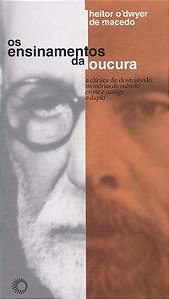 OS ENSINAMENTOS DA LOUCURA - AUTOR(A): MACEDO, HEITOR O´DWYER DE