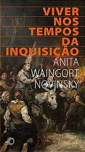 VIVER NOS TEMPOS DA INQUISIÇÃO - VOL. 355 - AUTOR(A): NOVINSKY, ANITA WAINGORT