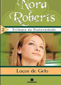LAÇOS DE GELO (VOL. 2) - AUTOR(A): ROBERTS, NORA