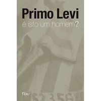 É ISTO UM HOMEM? - AUTOR(A): LEVI, PRIMO