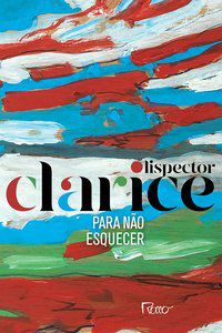 PARA NÃO ESQUECER - LISPECTOR, CLARICE