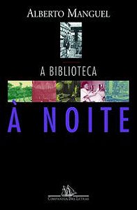 A BIBLIOTECA À NOITE - MANGUEL, ALBERTO
