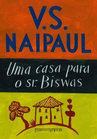 UMA CASA PARA O SR. BISWAS - AUTOR(A): NAIPAUL, V. S.