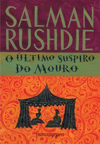 O ÚLTIMO SUSPIRO DO MOURO - RUSHDIE, SALMAN