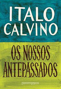 OS NOSSOS ANTEPASSADOS - AUTOR(A): CALVINO, ITALO