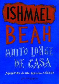 MUITO LONGE DE CASA - AUTOR(A): BEAH, ISHMAEL