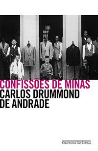 CONFISSÕES DE MINAS - DRUMMOND DE ANDRADE, CARLOS