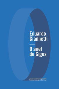 O ANEL DE GIGES - GIANNETTI, EDUARDO