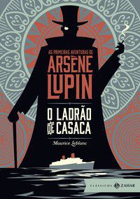 O LADRÃO DE CASACA: EDIÇÃO BOLSO DE LUXO - AUTOR(A): LEBLANC, MAURICE