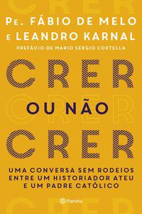 CRER OU NÃO CRER - KARNAL, LEANDRO