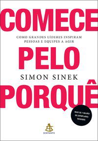 COMECE PELO PORQUÊ - SINEK, SIMON