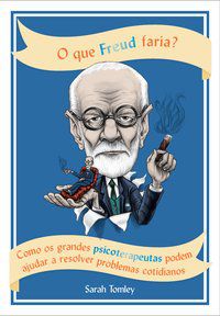 O QUE FREUD FARIA? - TOMLEY, SARAH