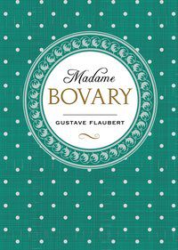 MADAME BOVARY - FLAUBERT, GUSTAVE