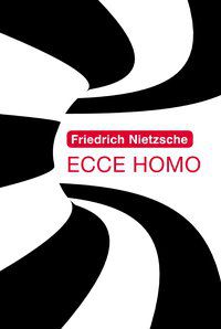 ECCE HOMO - NIETZSCHE, FRIEDRICH WILHELM