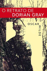 O RETRATO DE DORIAN GRAY - WILDE, OSCAR