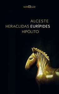 ALCESTE / HERACLIDAS / HIPÓLITO - EURÍPIDES