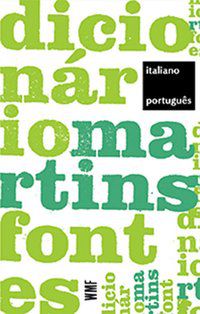 DICIONÁRIO MARTINS FONTES ITALIANO - PORTUGUÊS - WMF MARTINS FONTES