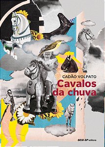 CAVALOS DA CHUVA - VOLPATO, CADÃO