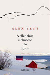SILENCIOSA INCLINAÇÃO DAS ÁGUAS - AUTOR(A): SENS, ALEX