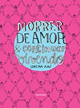MORRER DE AMOR E CONTINUAR VIVENDO - AUTOR(A): KAZ, LORENA