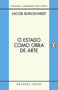 O ESTADO COMO OBRA DE ARTE - BURCKHARDT, JACOB