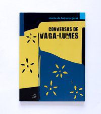 CONVERSAS DE VAGA-LUMES - Galas, Maria da Betania