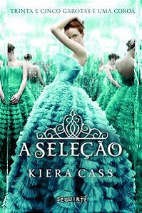 A SELEÇÃO - VOL. 1 - AUTOR(A): CASS, KIERA