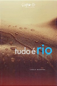 TUDO É RIO - AUTOR(A): MADEIRA, CARLA
