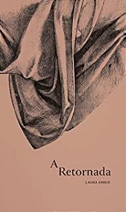 A RETORNADA - AUTOR(A): ERBER, LAURA