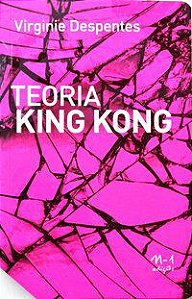 TEORIA KING KONG - DESPENTES, VIRGINIE