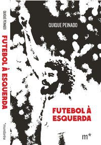 FUTEBOL À ESQUERDA - PEINADO, QUIQUE