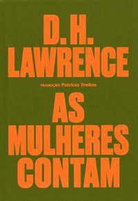 AS MULHERES CONTAM - AUTOR(A): LAWRENCE, D. H.