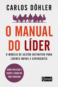 O MANUAL DO LÍDER - DÖHLER, CARLOS ALEXANDRE