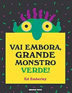 VAI EMBORA, GRANDE MONSTRO VERDE! - AUTOR(A): EMBERLEY, ED