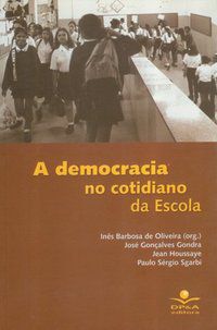 A DEMOCRACIA NO COTIDIANO DA ESCOLA - HOUSSAYE, JEAN