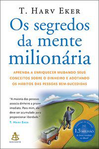 OS SEGREDOS DA MENTE MILIONÁRIA - AUTOR(A): EKER, T. HARV