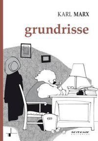 GRUNDRISSE - MARX, KARL