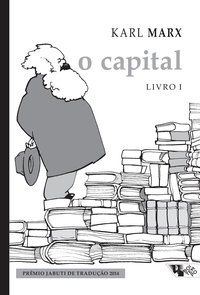 O CAPITAL [LIVRO I] - MARX, KARL