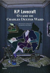 CASO DE CHARLES DEXTER WARD, O - LOVECRAFT, H. P.