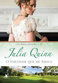 O VISCONDE QUE ME AMAVA (OS BRIDGERTONS – LIVRO 2) - VOL. 2 - QUINN, JULIA