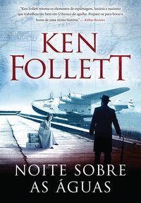 NOITE SOBRE AS ÁGUAS - FOLLETT, KEN