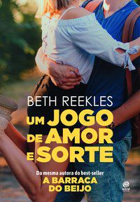 UM JOGO DE AMOR E SORTE - REEKLES, BETH